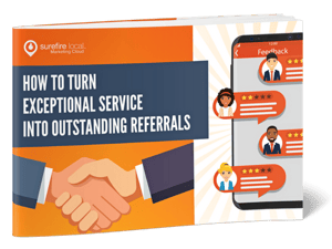 Surefire Local - How to Turn Exceptional Service Into Outstanding Referrals