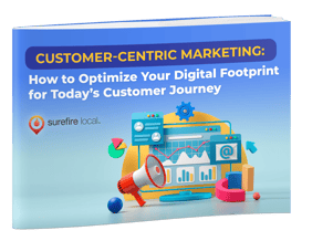 Customer-Centric Marketing - How to Optimize Your Digital Footpring for Today's Customer Journey